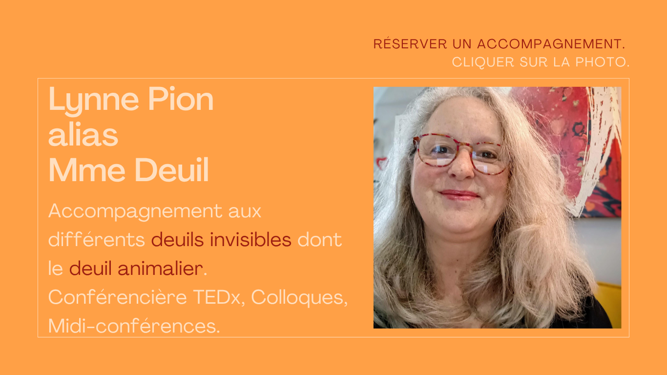 Lynne Pion alias Mme Deuil (2) Accompagnement au deuil invisible dont le deuil animalier avec Lynne Pion alias Mme Deuil
